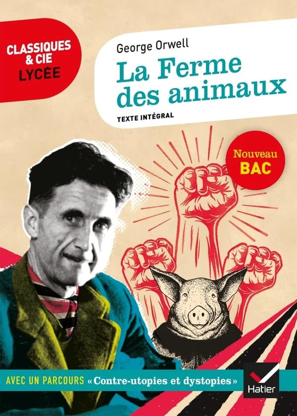 La ferme des animaux : 1945 : texte intégral suivi d'un dossier Nouveau bac