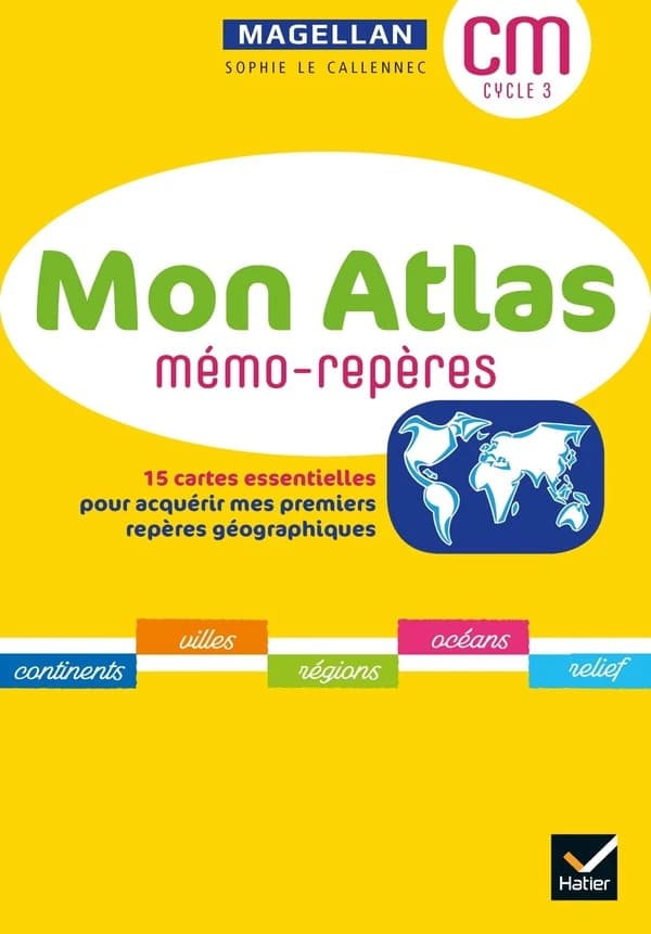 Magellan : géographie ; cycle 3 ; mon atlas mémo-repères (édition 2021)