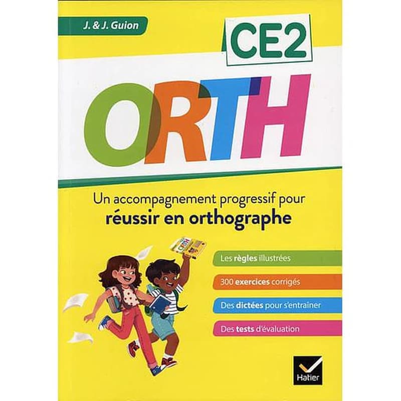 O.R.T.H. : CE2 ; un accompagnement progressif pour réussir en orthographe