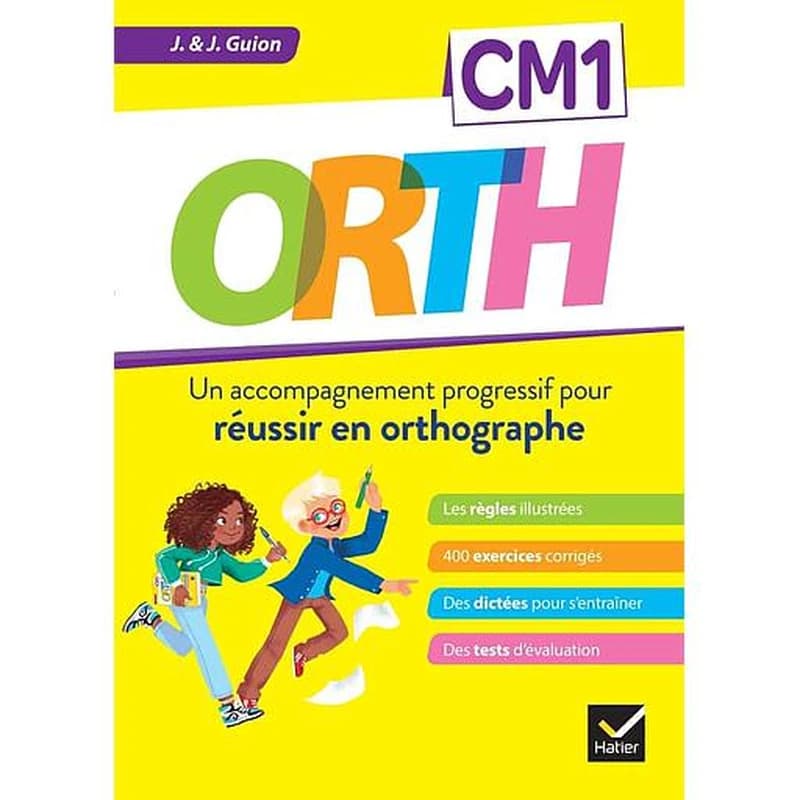 O.R.T.H. : CM1 ; un accompagnement progressif pour réussir en orthographe