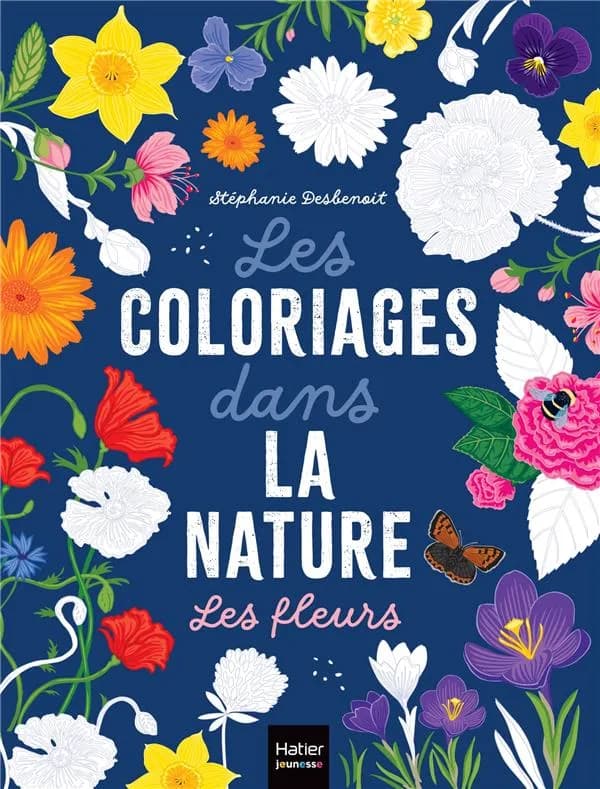 Les coloriages dans la nature : les fleurs : [Album à colorier]