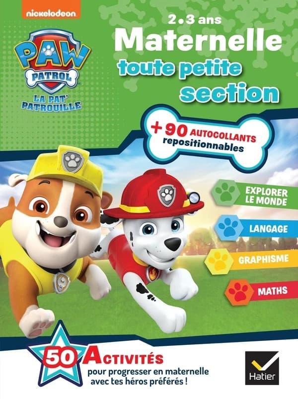 La Pat'Patrouille ; maternelle ; TPS ; 50 activités pour progresser en maternelle avec tes héros préférés !
