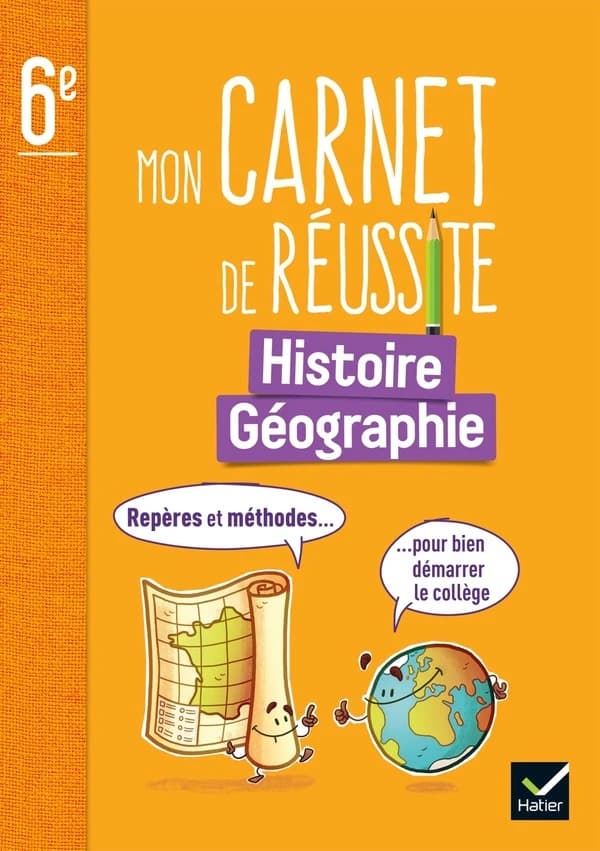 Mon carnet de réussite ; histoire-géographie ; 6e ; repères et méthodes... pour bien démarrer le collège