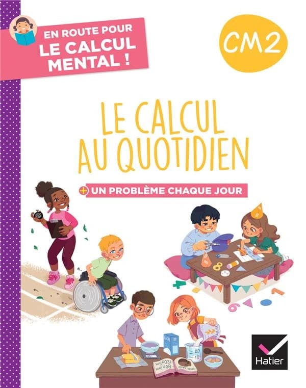 En route pour le calcul mental ! : CM2 ; Le calcul au quotidien ; Cahier élève