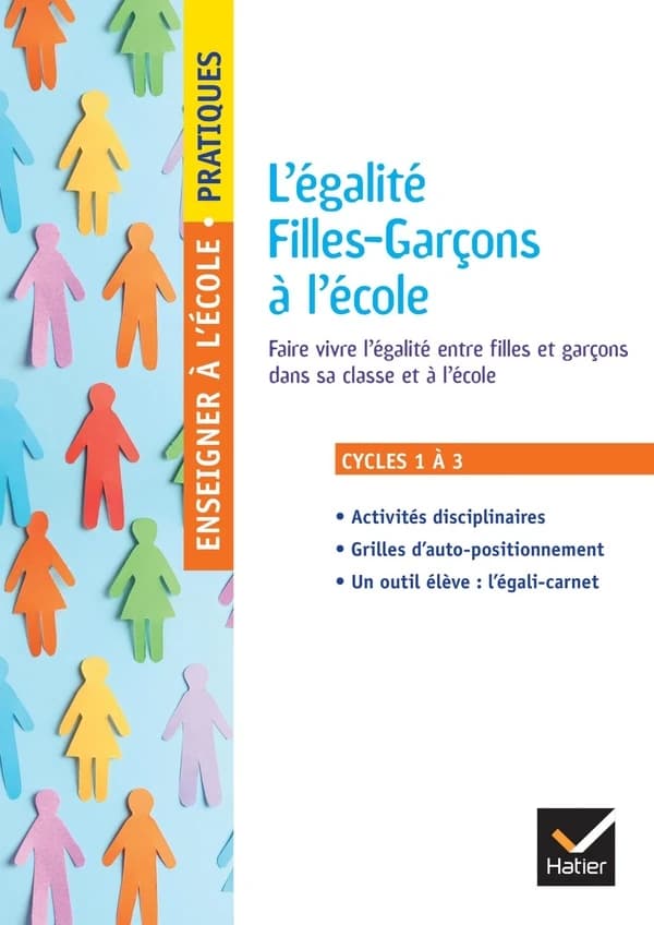 L'égalité filles-garçons à l'école : activités disciplinaires, grilles d'auto-positionnement... : cycles 1, 2, 3