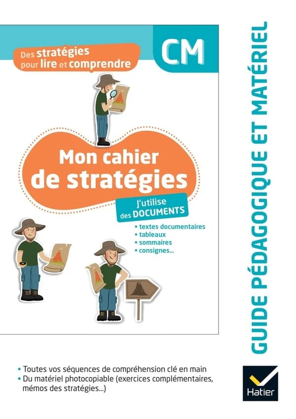 Des stratégies pour lire et comprendre : J''utilise des documents ; CM ; Mon cahier de stratégies ; Guide pédagogique