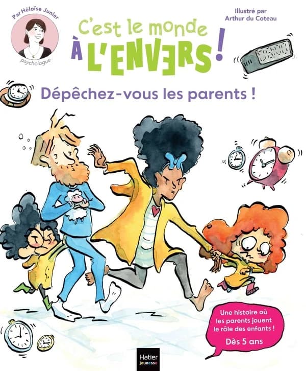 C'est le monde à l'envers ! : dépêchez-vous, les parents !