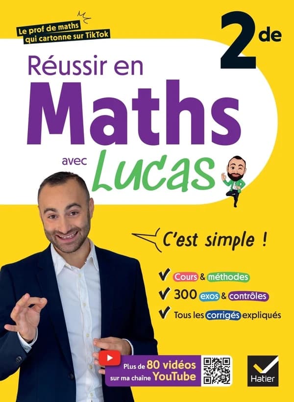 Réussir en maths avec Lucas, c'est simple ! ; 2de
