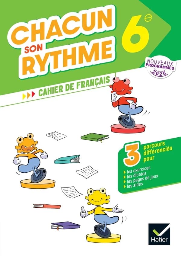 Cahier de français : Chacun son rythme ; Français ; 6e ; Cahier de l'élève (édition 2025)