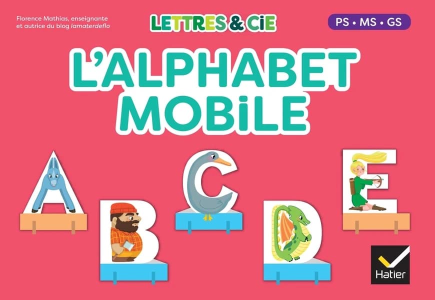 Lettres & Cie : L'alphabet mobile ; MS, GS, CP