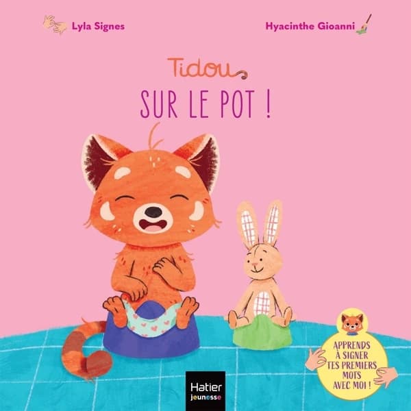 Sur le pot ! : apprends a signer tes premiers mots avec moi. Tidou