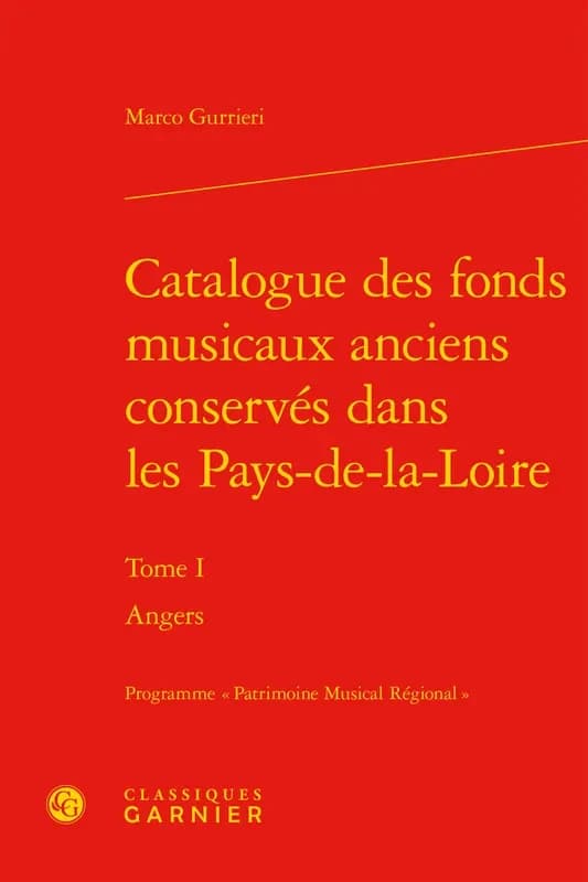 Catalogue des fonds musicaux anciens conservés dans les Pays-de-la-Loire : programme Patrimoine musical régional. Tome 1, Angers