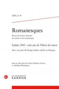Lukács 2016 : cent ans de "Théorie du roman" : avec un essai de Georg Lukacs inédit en français