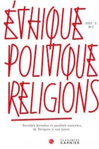 Ethique, politique, religions, n 7 : Sociétés fermées et sociétés ouvertes, de Bergson à nos jours