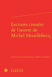 Lectures croisées de l'oeuvre de Michel Houellebecq