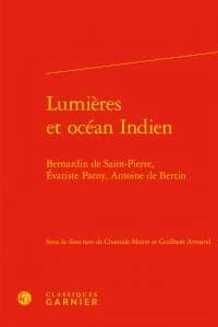 Lumières et océan Indien : Bernardin de Saint-Pierre, Évariste Parny, Antoine de Bertin