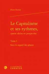 Le capitalisme et ses rythmes Tome 1 : quatre siècles en perspective