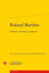 Roland Barthes : création, émotion, jouissance