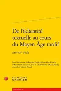 De l'(id)entité textuelle au cours du Moyen âge tardif : XIIIe-XVe siècle