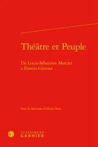 Théatre et peuple : de Louis-Sébastien Mercier à Firmin Gémier