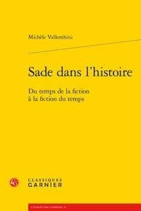 Sade dans l'histoire : du temps de la fiction à la fiction du temps