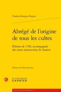 Abrégé de "L'origine de tous les cultes" : édition de 1798, accompagnée des notes manuscrites de l'auteur