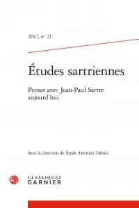 Études sartriennes n.21 : penser avec Jean-Paul Sartre aujourd'hui