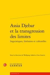 Assia Djebar et la transgression des limites : linguistiques, littéraires et culturelles