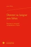 Donner sa langue aux bêtes : poétique et animalité de Baudelaire à Valéry
