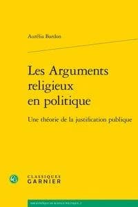 Les arguments religieux en politique : une théorie de la justification publique