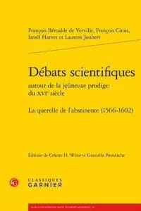 Débats scientifiques autour de la jeûneuse prodige du XVIe siècle : la querelle de l'abstinente, 1566-1602