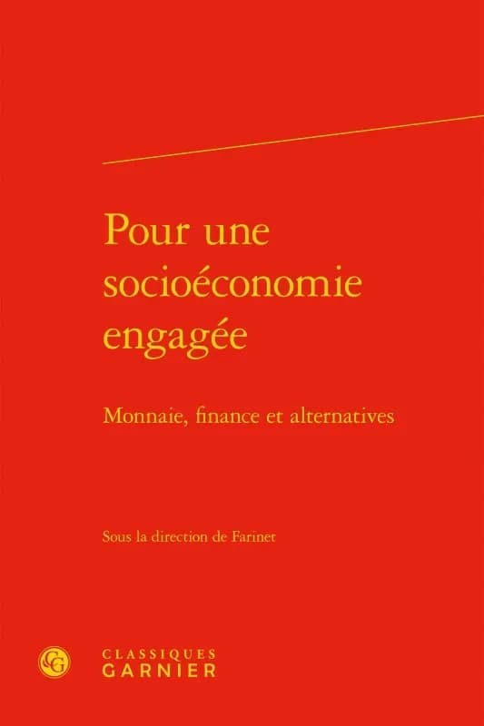 Pour une socioéconomie engagée : monnaie, finance et alternatives