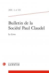 Bulletin de la société Paul Claudel n.224 : le livre
