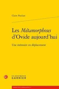 Les "Métamorphoses" d'Ovide aujourd'hui : une mémoire en déplacement