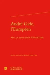 André Gide, l'Européen : avec un texte inédit d'André Gide