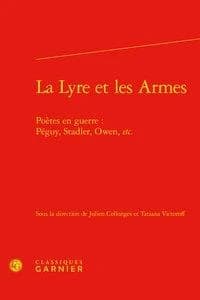 La lyre et les armes : poètes en guerre, Péguy, Stadler, Owen, etc.