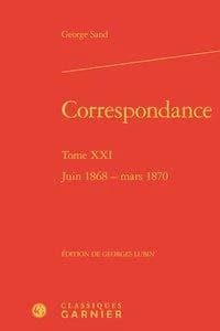 Correspondance. Tome XXI, Juin 1868-mars 1870