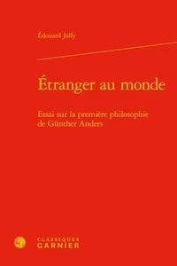 Étranger au monde : essai sur la première philosophie de Günter Anders