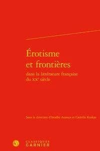 Érotisme et frontières dans la littérature française du XXe siècle