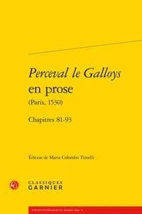 "Perceval le Galloys" en prose : Paris, 1530. Chapitres 81-93