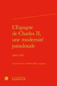 L'Espagne de Charles II, une modernité paradoxale : 1665-1700