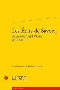 Les États de Savoie : du duché à l'unité d'Italie, 1416-1861