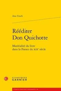 Rééditer "Don Quichotte" : matérialité du livre dans la France du XIXe siècle