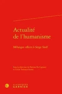 Actualité de l'humanisme : mélanges offerts à Serge Stolf