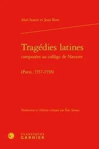 Tragédies latines composées au collège de Navarre : Paris, 1557-1558
