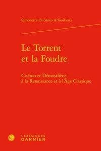 Le torrent et la foudre : Cicéron et Démosthène à la Renaissance et à l'âge classique