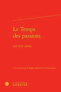 Le temps des passions : XIXe-XXIe siècles