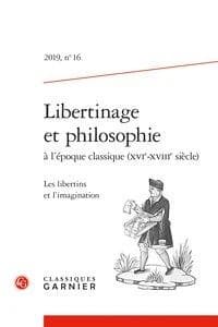 Libertinage et philosophie à l'époque classique (XVIe-XVIIIe siècle) n.3 : les libertins et l'imagination