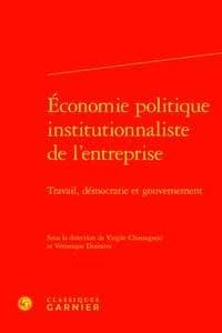 Économie politique institutionnaliste de l'entreprise : travail, démocratie et gouvernement