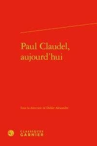Paul Claudel, aujourd'hui